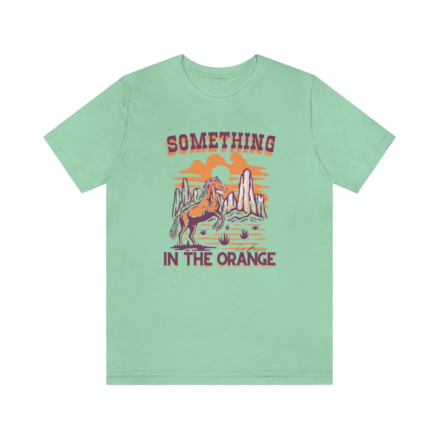 Something In the Orange Zach Bryan Tshirt | Zach Bryan shirt | Zach Bryan Gift Idea | Zach Bryan T-shirt | Zach Bryan Merch | Tee Lyrics