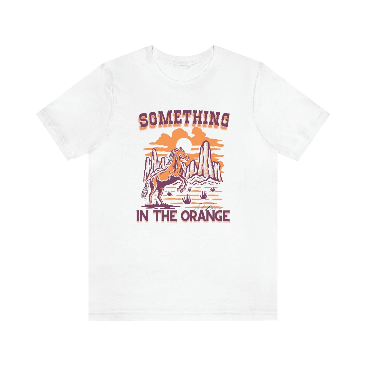 Something In the Orange Zach Bryan Tshirt | Zach Bryan shirt | Zach Bryan Gift Idea | Zach Bryan T-shirt | Zach Bryan Merch | Tee Lyrics