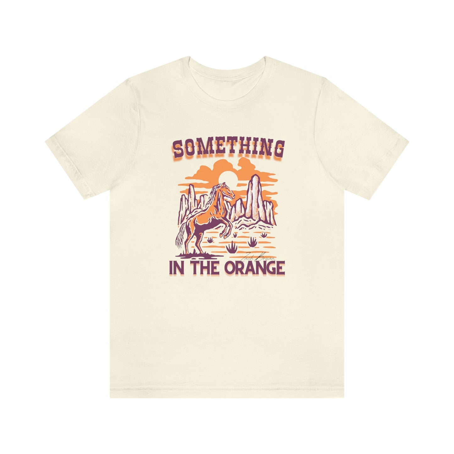 Something In the Orange Zach Bryan Tshirt | Zach Bryan shirt | Zach Bryan Gift Idea | Zach Bryan T-shirt | Zach Bryan Merch | Tee Lyrics