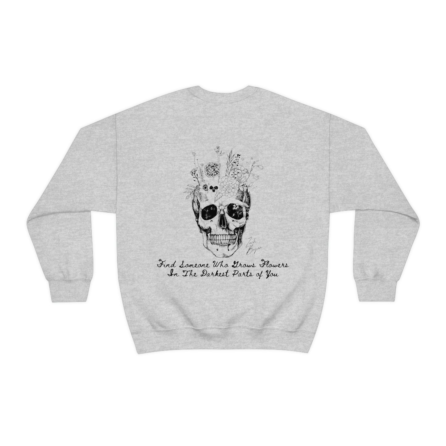 Zach Bryan Sweatshirt, Find Someone who grows flowers in the darkest parts of you, Sun to Me, Zach Bryan Gift idea, Lyrics, Zach Bryan Merch